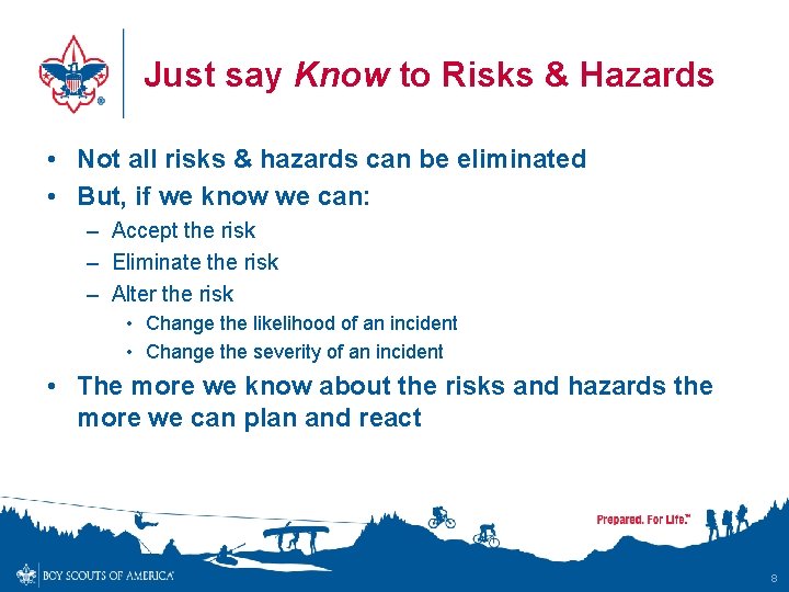 Just say Know to Risks & Hazards • Not all risks & hazards can