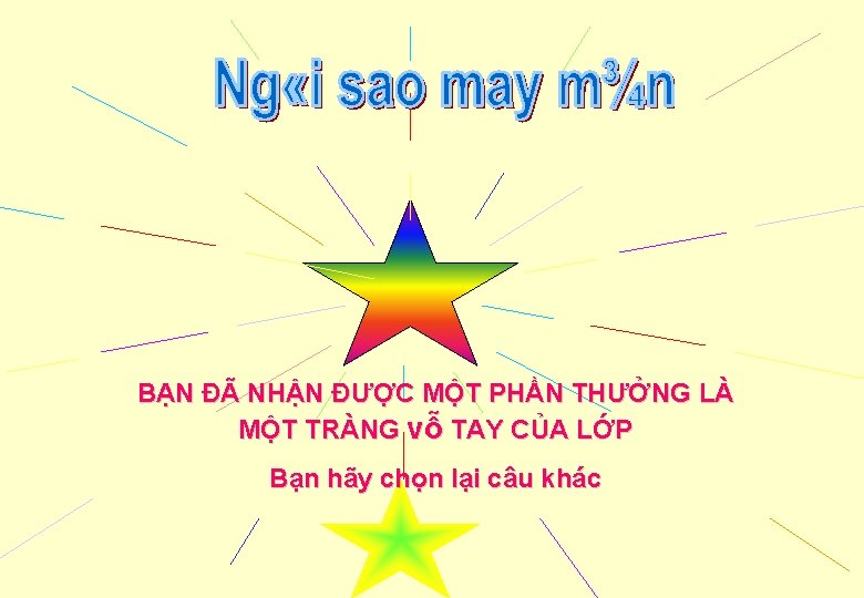 BẠN ĐÃ NHẬN ĐƯỢC MỘT PHẦN THƯỞNG LÀ MỘT TRÀNG vỗ TAY CỦA LỚP