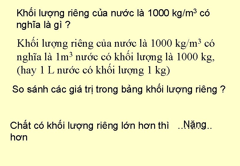 Khối lượng riêng của nước là 1000 kg/m 3 có nghĩa là gì ?