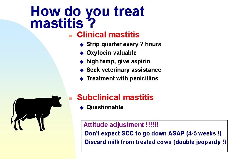 How do you treat mastitis ? n Clinical mastitis u u u n Strip