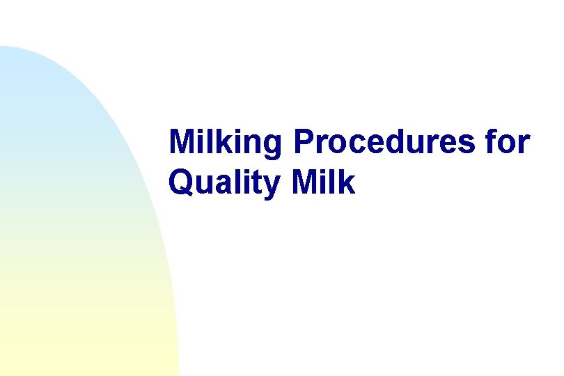 Milking Procedures for Quality Milk 