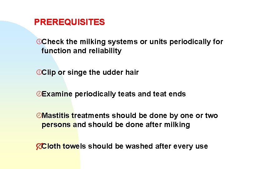 PREREQUISITES » Check the milking systems or units periodically for function and reliability ¼Clip