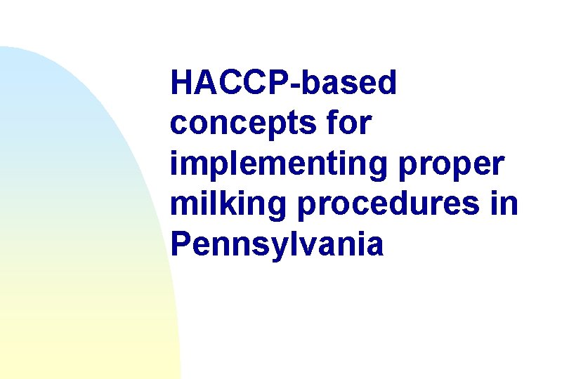 HACCP-based concepts for implementing proper milking procedures in Pennsylvania 
