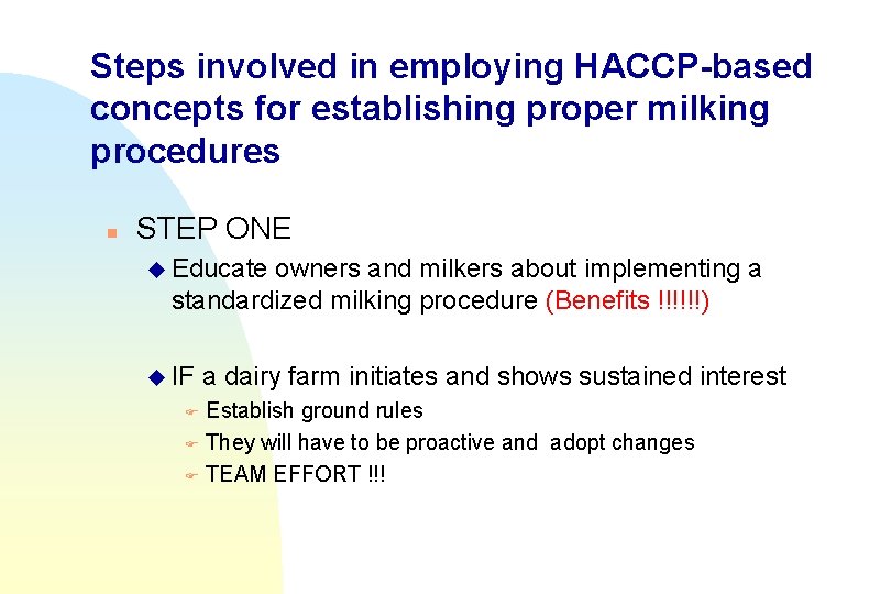 Steps involved in employing HACCP-based concepts for establishing proper milking procedures n STEP ONE