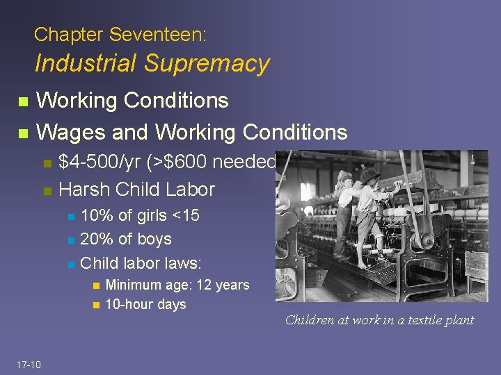 Chapter Seventeen: Industrial Supremacy n n Working Conditions Wages and Working Conditions n n