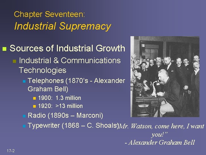 Chapter Seventeen: Industrial Supremacy n Sources of Industrial Growth n Industrial & Communications Technologies