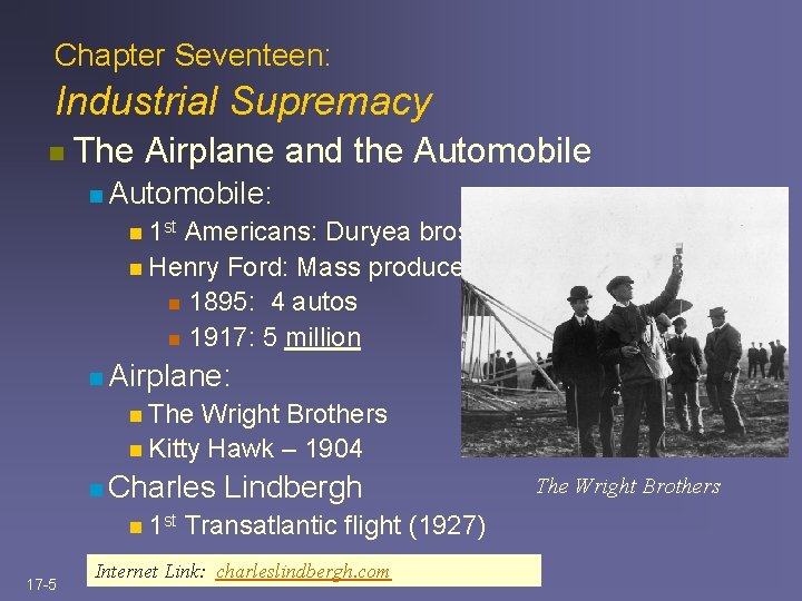Chapter Seventeen: Industrial Supremacy n The Airplane and the Automobile n Automobile: n 1
