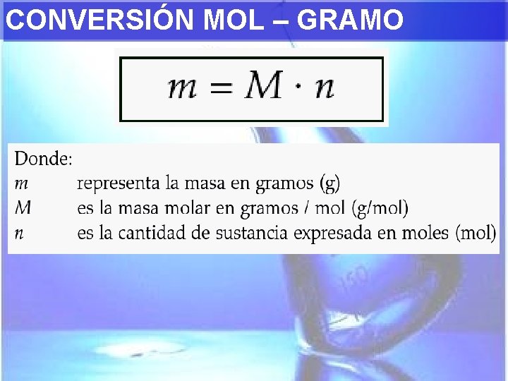 CONVERSIÓN MOL – GRAMO 