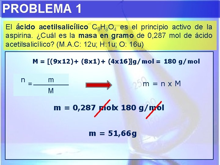 PROBLEMA 1 El ácido acetilsalicílico C 9 H 8 O 4 es el principio