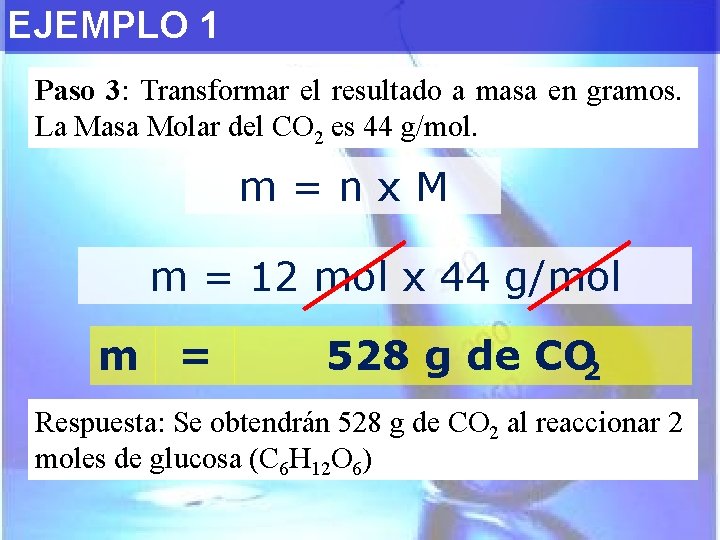 EJEMPLO 1 Paso 3: Transformar el resultado a masa en gramos. La Masa Molar