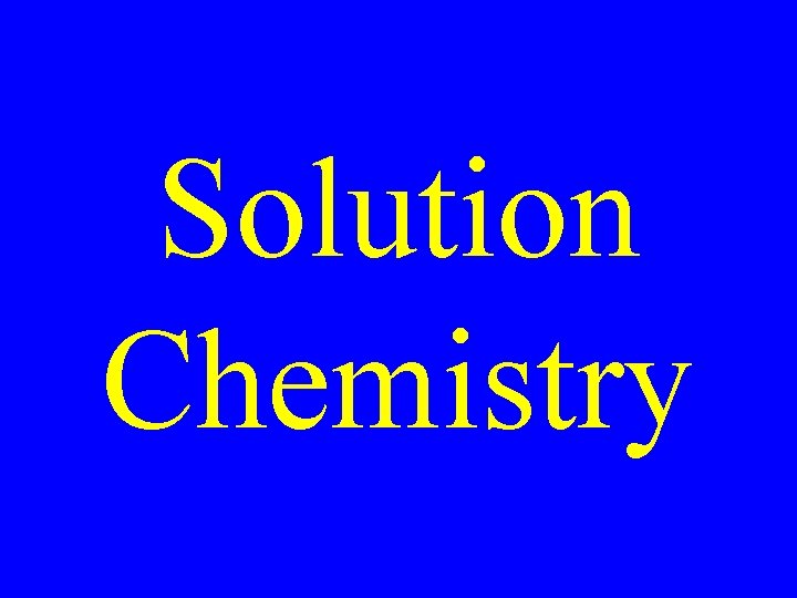 Solution Chemistry 