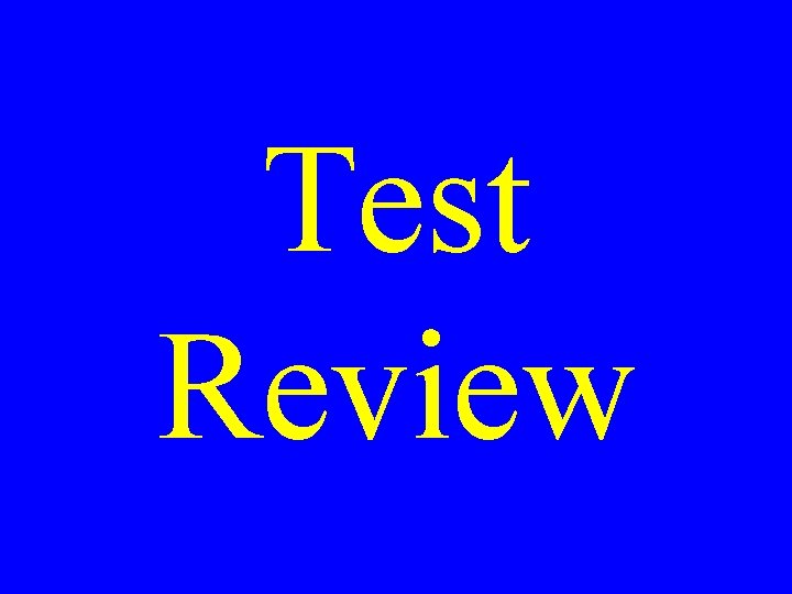 Test Review 