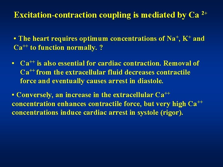 Excitation-contraction coupling is mediated by Ca 2+ • The heart requires optimum concentrations of Excitation-contraction coupling is mediated by Ca 2+ • The heart requires optimum concentrations of