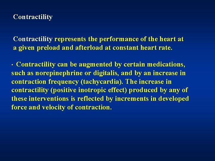 Contractility represents the performance of the heart at a given preload and afterload at Contractility represents the performance of the heart at a given preload and afterload at