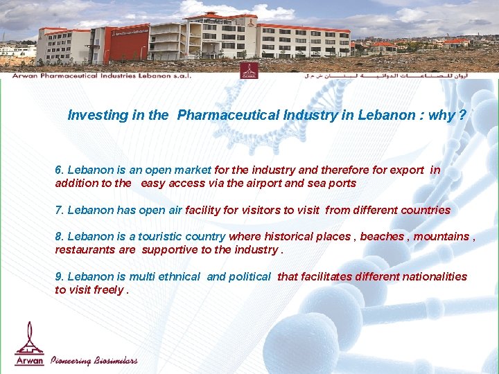 Investing in the Pharmaceutical Industry in Lebanon : why ? 6. Lebanon is an