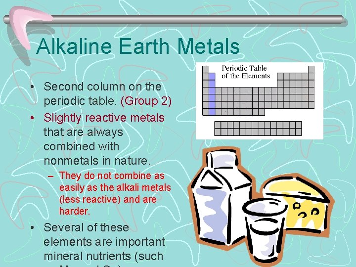 Alkaline Earth Metals • Second column on the periodic table. (Group 2) • Slightly