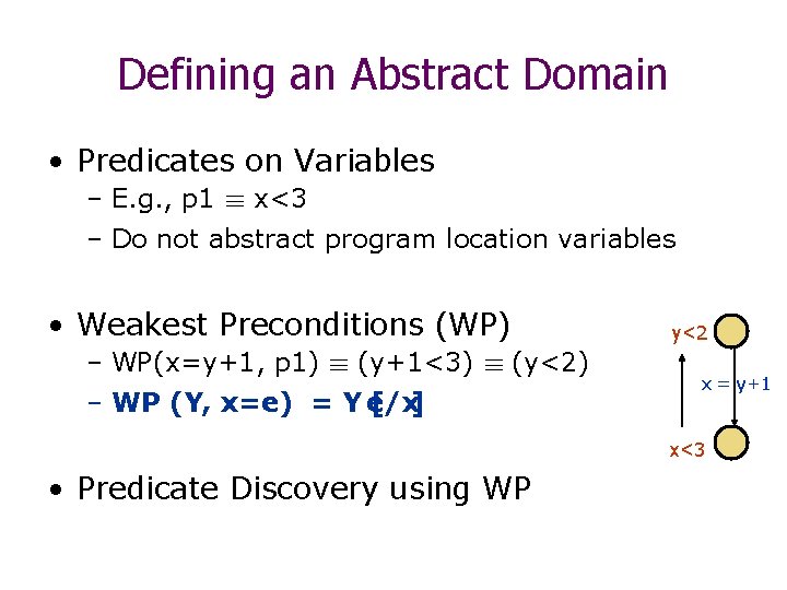 Defining an Abstract Domain • Predicates on Variables – E. g. , p 1