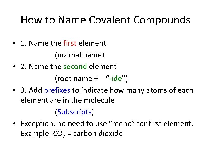 How to Name Covalent Compounds • 1. Name the first element (normal name) •