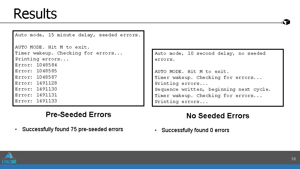 Results Auto mode, 15 minute delay, seeded errors. AUTO MODE. Hit M to exit.