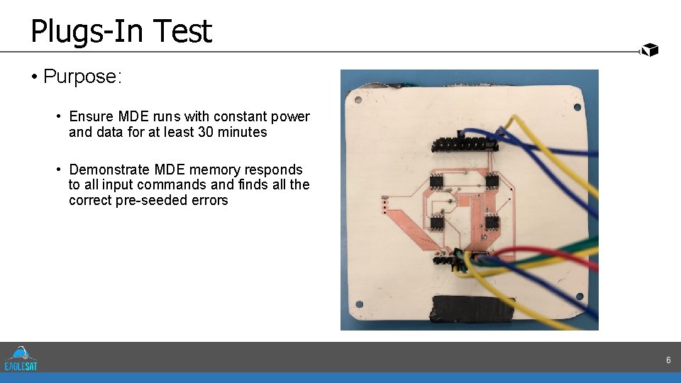 Plugs-In Test • Purpose: • Ensure MDE runs with constant power and data for