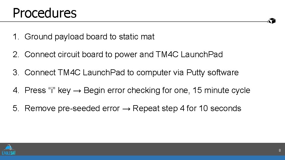 Procedures 1. Ground payload board to static mat 2. Connect circuit board to power