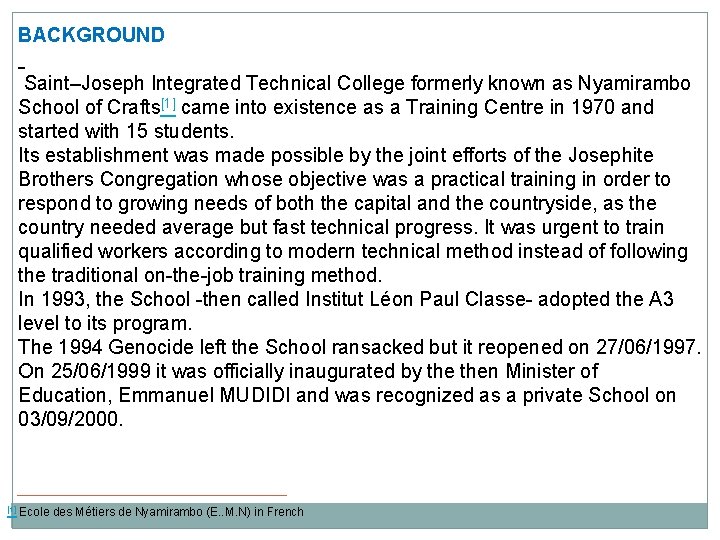 BACKGROUND Saint–Joseph Integrated Technical College formerly known as Nyamirambo School of Crafts[1] came into
