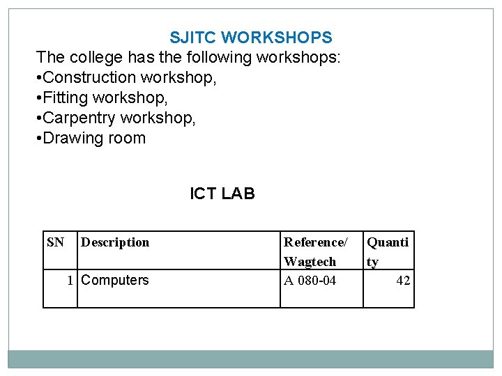 SJITC WORKSHOPS The college has the following workshops: • Construction workshop, • Fitting workshop,