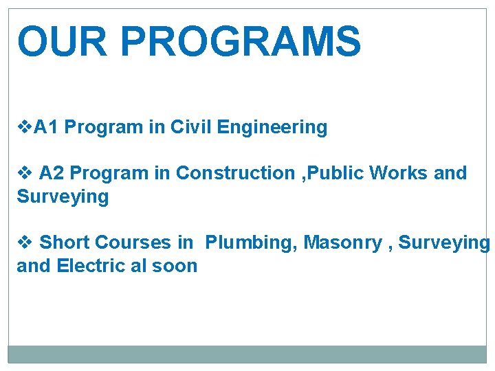 OUR PROGRAMS v. A 1 Program in Civil Engineering v A 2 Program in