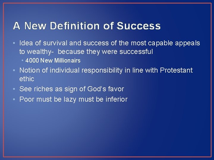 A New Definition of Success • Idea of survival and success of the most