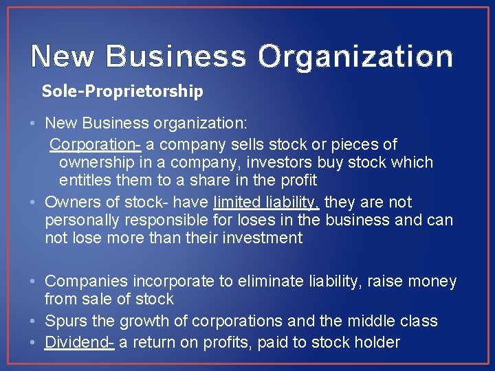 New Business Organization Sole-Proprietorship • New Business organization: Corporation- a company sells stock or