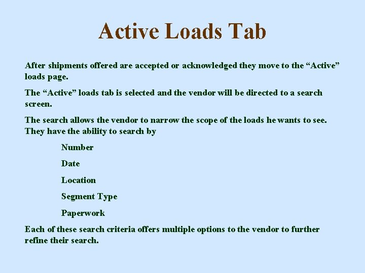 Active Loads Tab After shipments offered are accepted or acknowledged they move to the