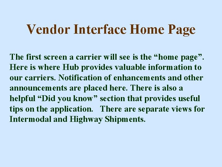 Vendor Interface Home Page The first screen a carrier will see is the “home