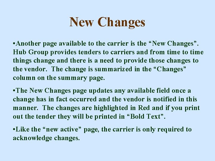 New Changes • Another page available to the carrier is the “New Changes”. Hub