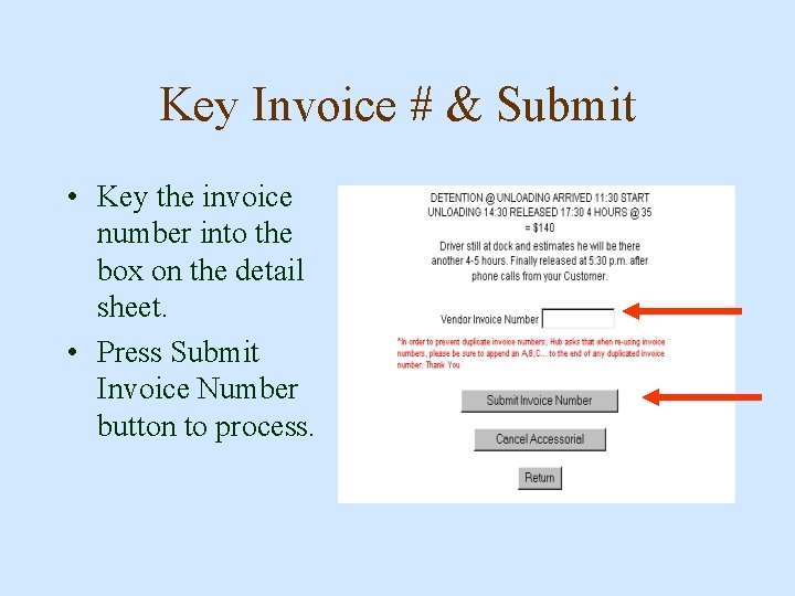 Key Invoice # & Submit • Key the invoice number into the box on