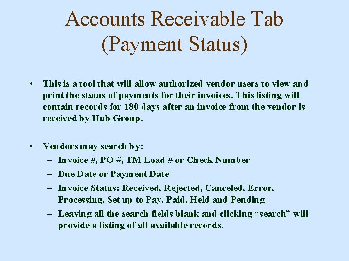 Accounts Receivable Tab (Payment Status) • This is a tool that will allow authorized