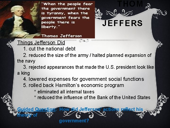 THOM AS JEFFERS ON Things Jefferson Did 1. cut the national debt 2. reduced