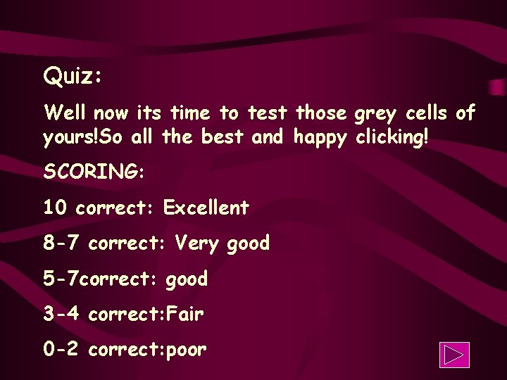 Quiz: Well now its time to test those grey cells of yours!So all the