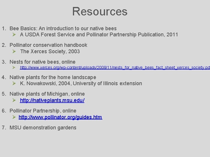 Resources 1. Bee Basics: An introduction to our native bees Ø A USDA Forest