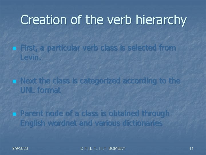 Creation of the verb hierarchy n n n First, a particular verb class is