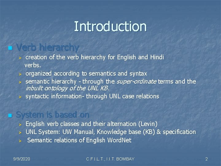 Introduction n Verb hierarchy Ø creation of the verb hierarchy for English and Hindi