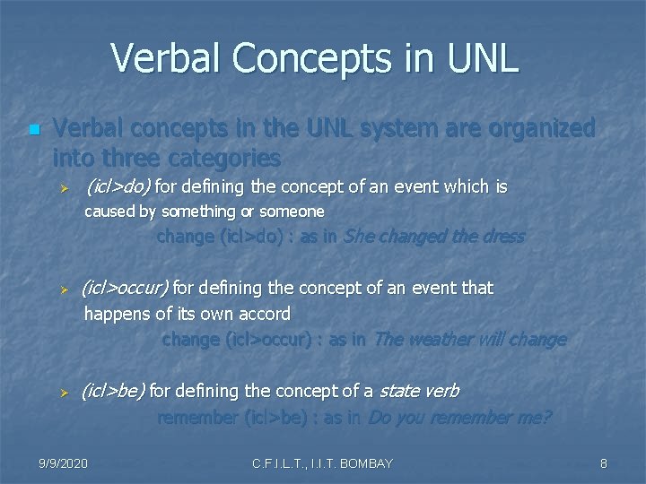 Verbal Concepts in UNL n Verbal concepts in the UNL system are organized into