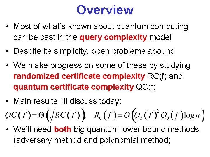 Overview • Most of what’s known about quantum computing can be cast in the