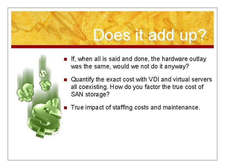 Does it add up? n If, when all is said and done, the hardware