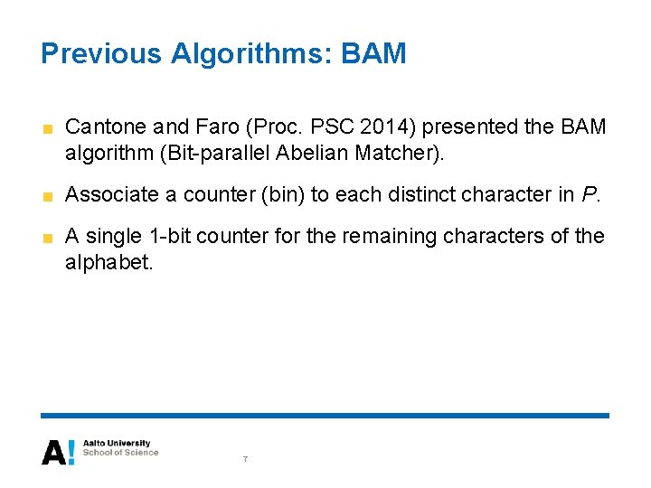 Previous Algorithms: BAM Cantone and Faro (Proc. PSC 2014) presented the BAM algorithm (Bit-parallel