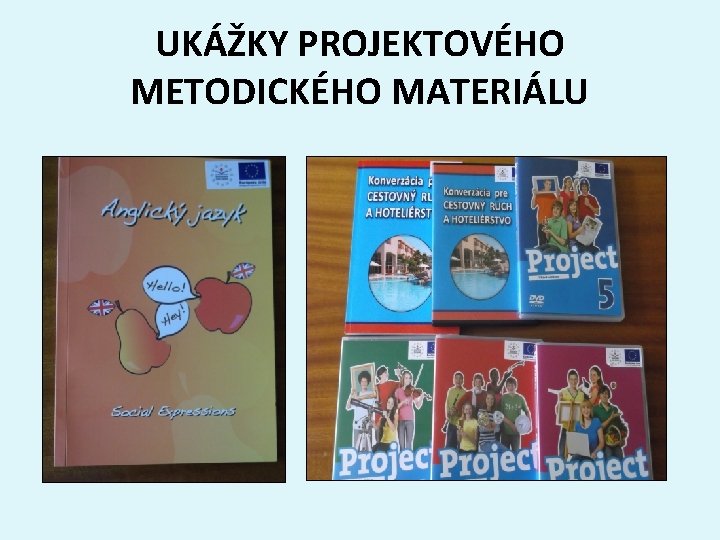 UKÁŽKY PROJEKTOVÉHO METODICKÉHO MATERIÁLU 