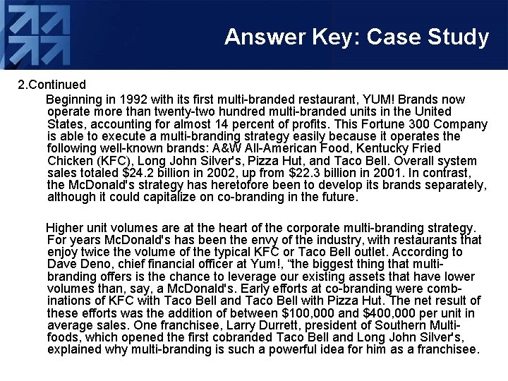 Answer Key: Case Study 2. Continued Beginning in 1992 with its first multi-branded restaurant, Answer Key: Case Study 2. Continued Beginning in 1992 with its first multi-branded restaurant,