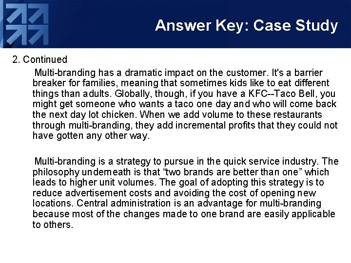 Answer Key: Case Study 2. Continued Multi-branding has a dramatic impact on the customer.