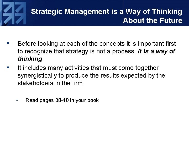 Strategic Management is a Way of Thinking About the Future • • Before looking