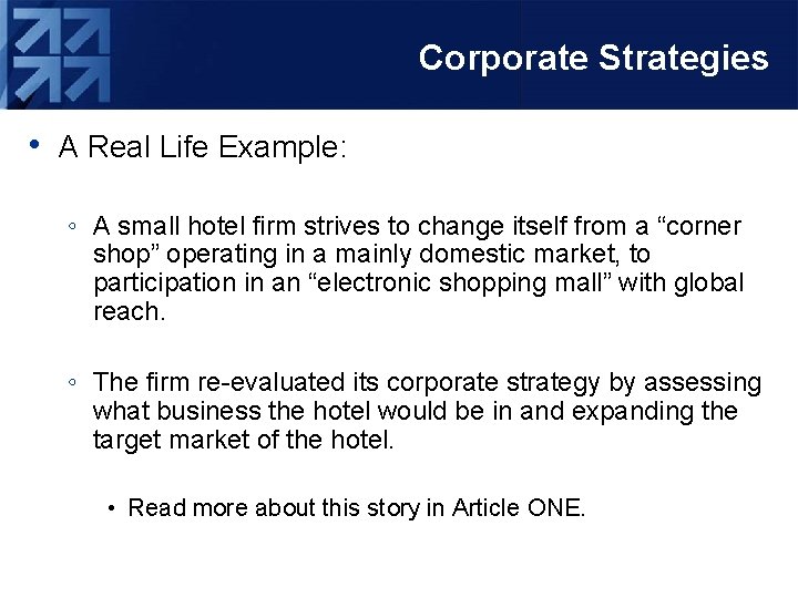 Corporate Strategies • A Real Life Example: ◦ A small hotel firm strives to