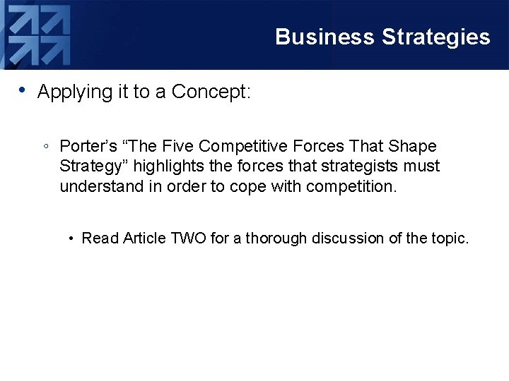 Business Strategies • Applying it to a Concept: ◦ Porter’s “The Five Competitive Forces